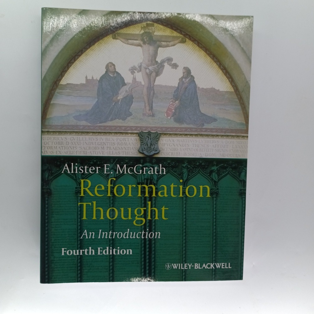 Reformation Thought An Introduction 4th Ed Alister E McGrath Wiley-Blackwell